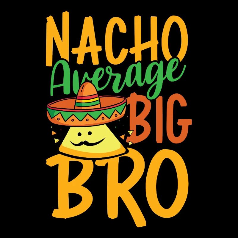 Nacho Durchschnitt Big Bro