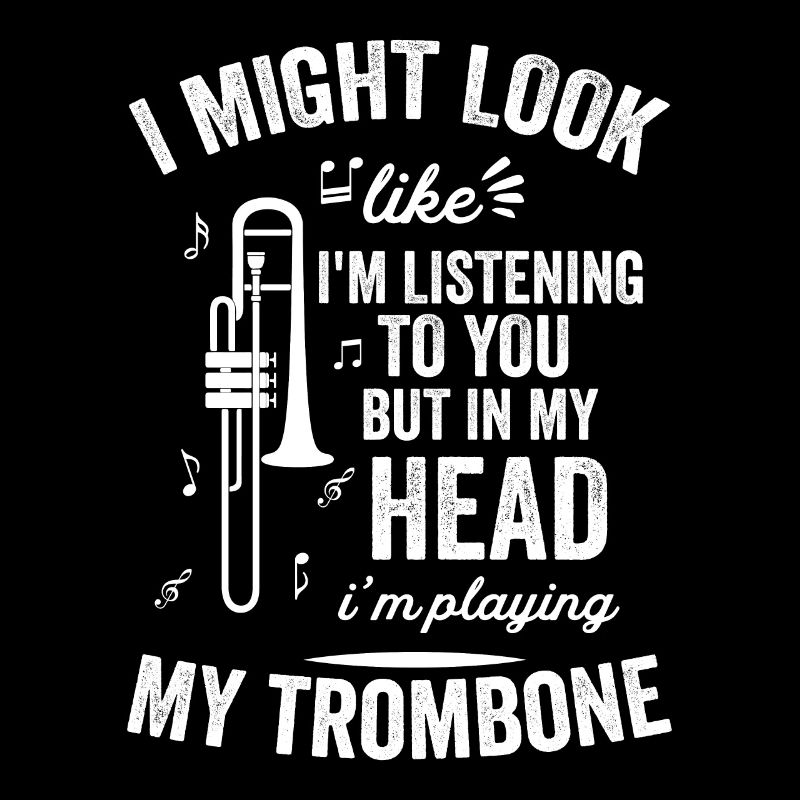 J’ai l’air d’écouter du trombone