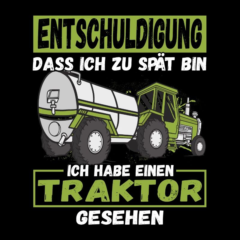 Entschuldigung dass ich zu spät bin Traktor