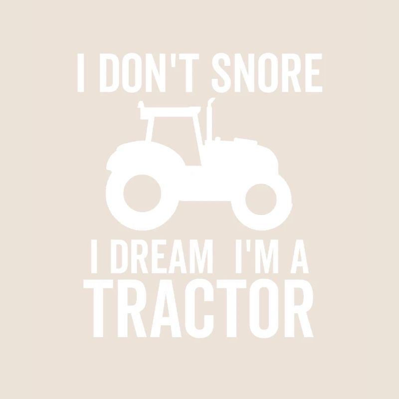 Ich schnarche nicht, ich träume, dass ich ein Traktor bin