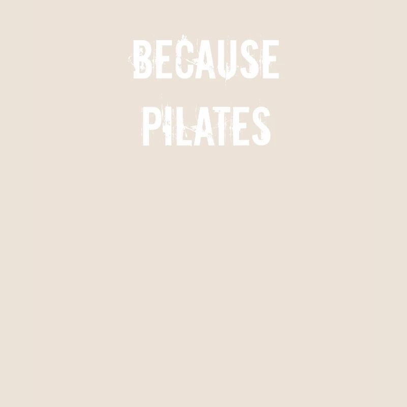 Pilates - Because pilates