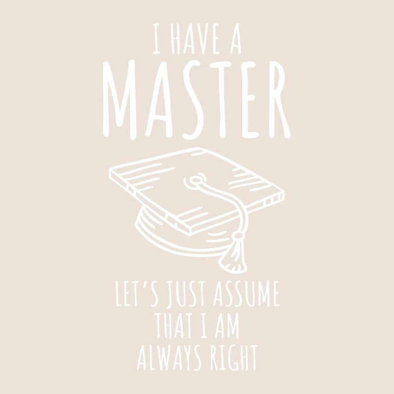 Ich habe einen Masterabschluss Master Abschluss