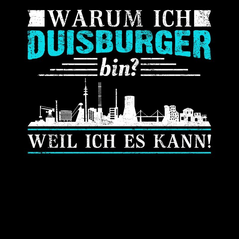 Warum ich Duisburger bin? Weil ich es kann!