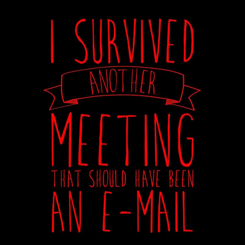 I Survived Another Meeting 7