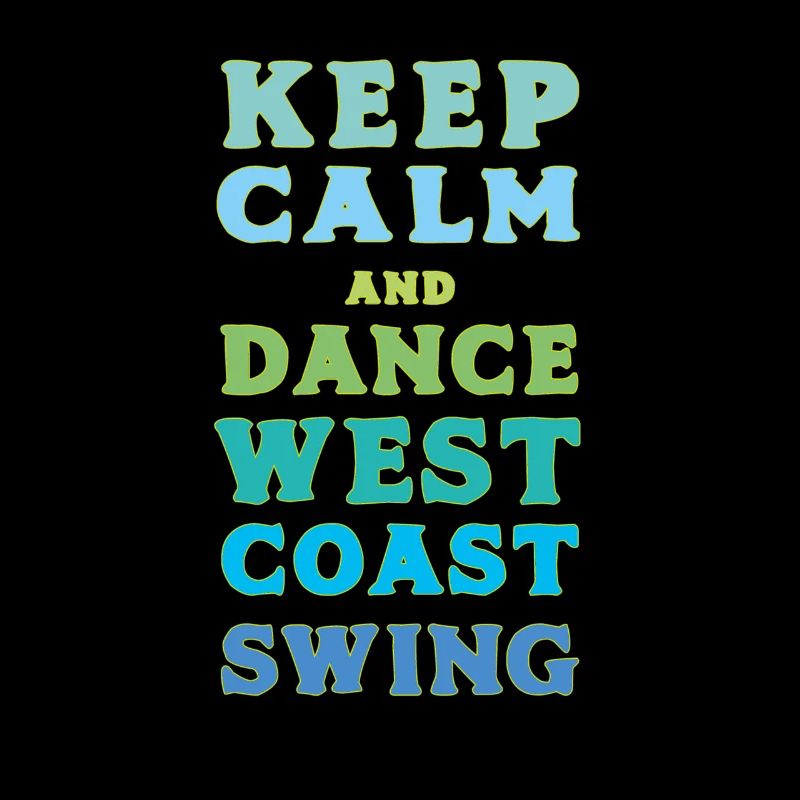 Keep Calm and dance West Coast Swing