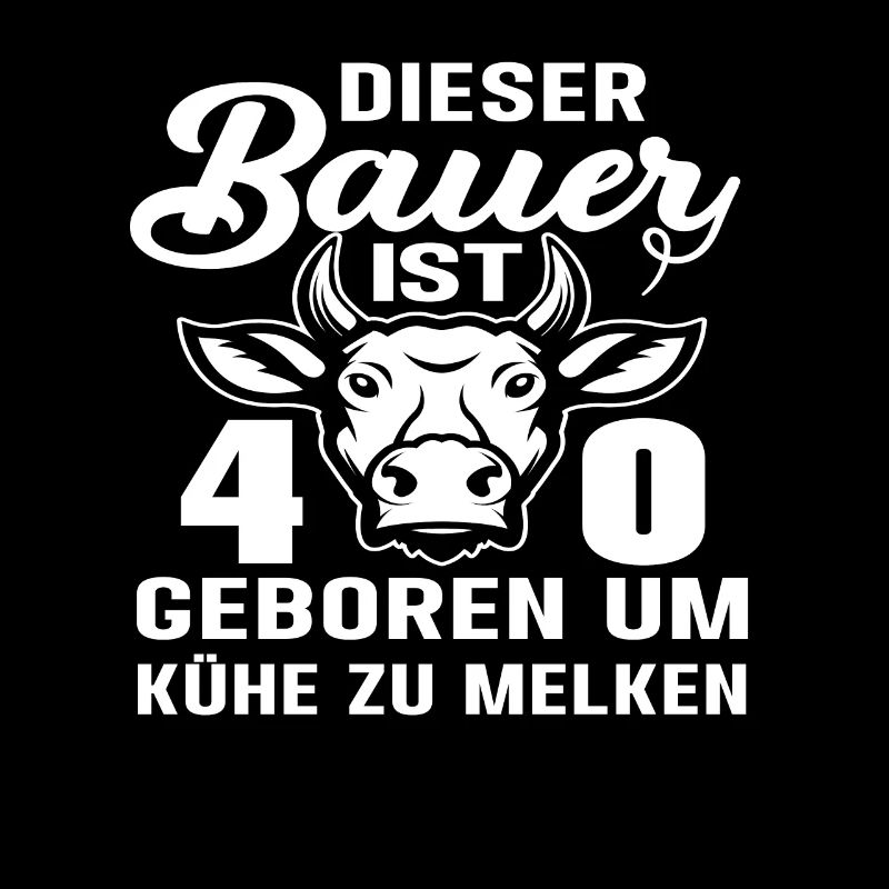 Bauer Landwirt Kühe 40 Geburtstag Kuh Spruch