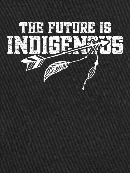 The Future Is Indigenous