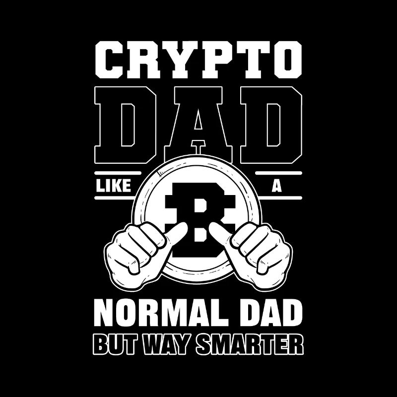 Crypto Dad Just Like A Normal Dad But Way Smarter