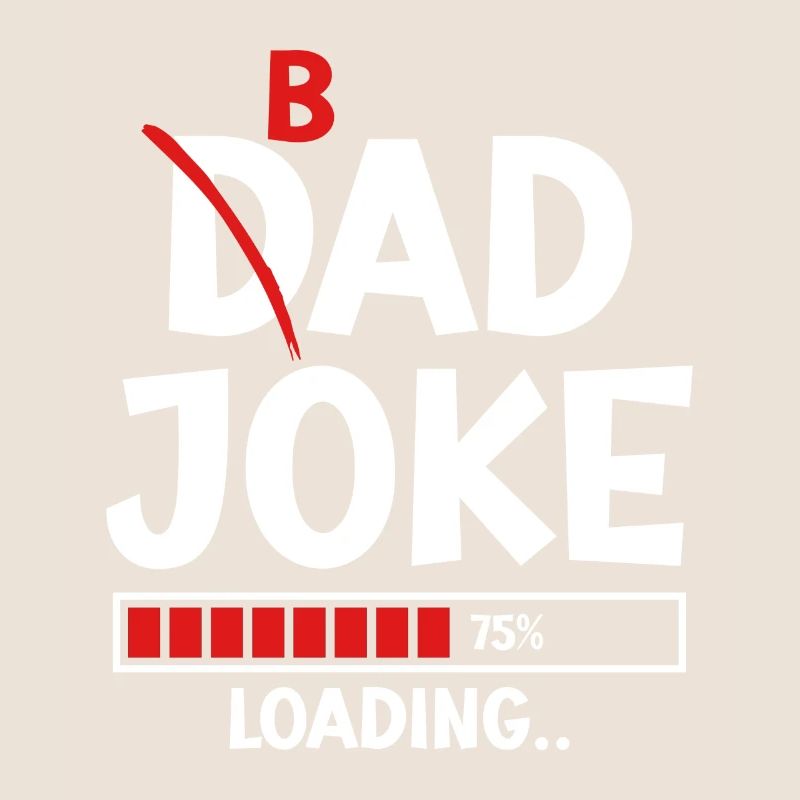 Bad Dad Joke Loading schlechte Papa Witze