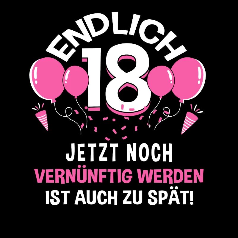Endlich 18 Jetzt Noch Vernünftig Werden