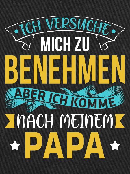 Benehmen Papa
