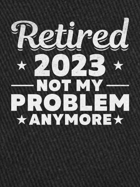 Retraité 2023 Plus mon problème
