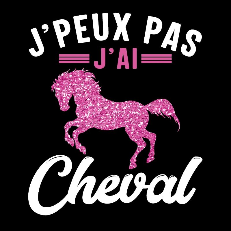Je Peux Pas J'ai Cheval