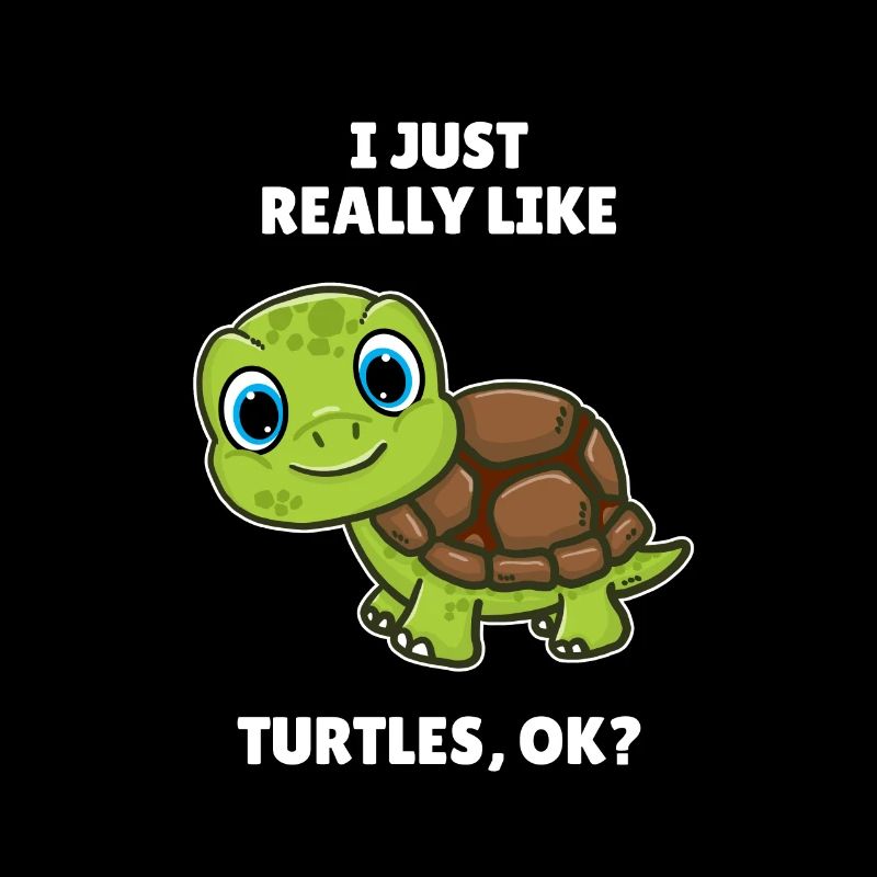 Sea Turtle Lover Gift I Just Really Like Turtles