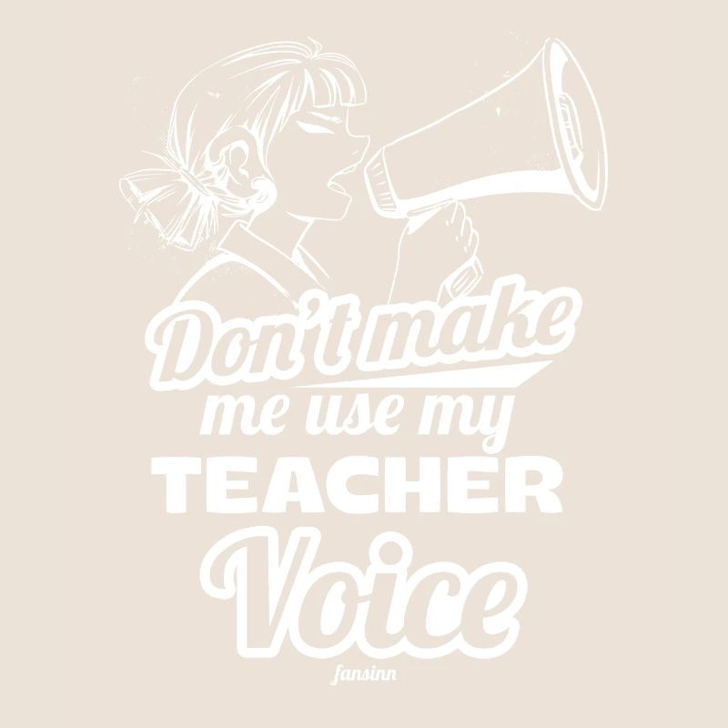 Ne me faites pas utiliser la voix de mon professeur