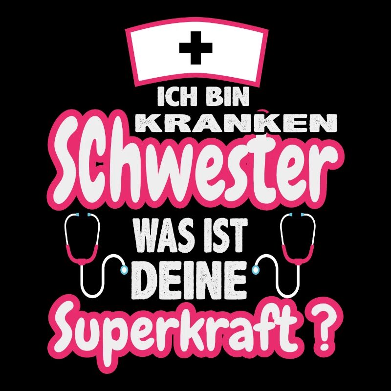 Krankenschwester spruch was ist deine Superkraft
