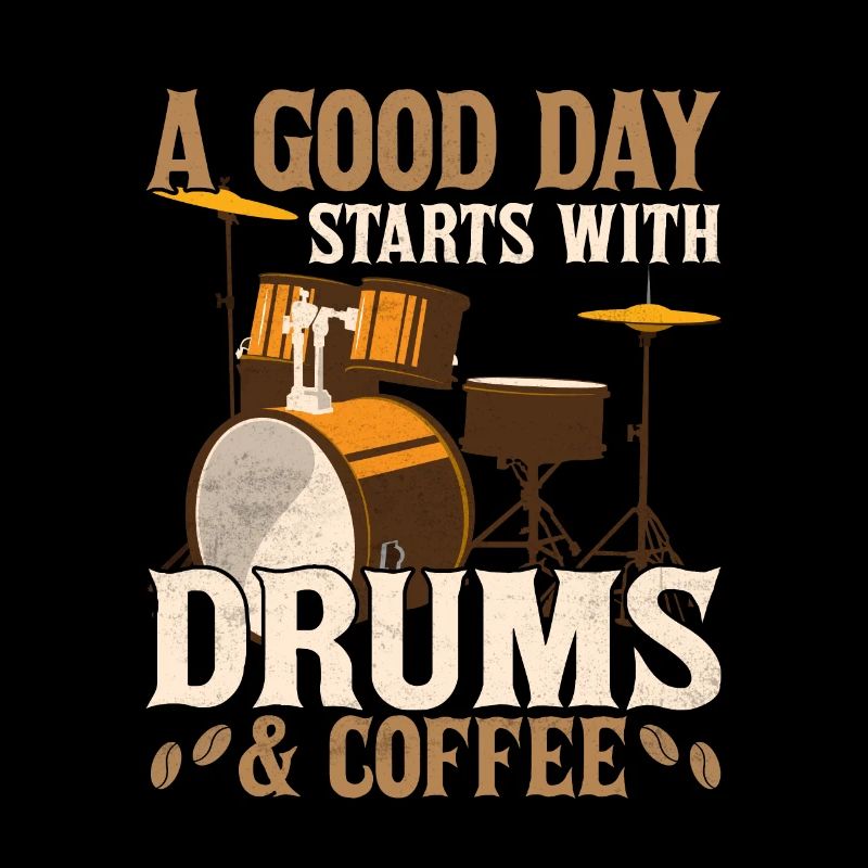 A Good Day Starts With Drums & Coffee Rock Drumme