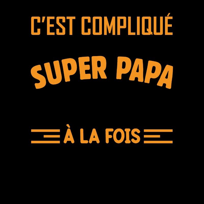 Je Suis Un Super Papa Et Un Chef De Chantier