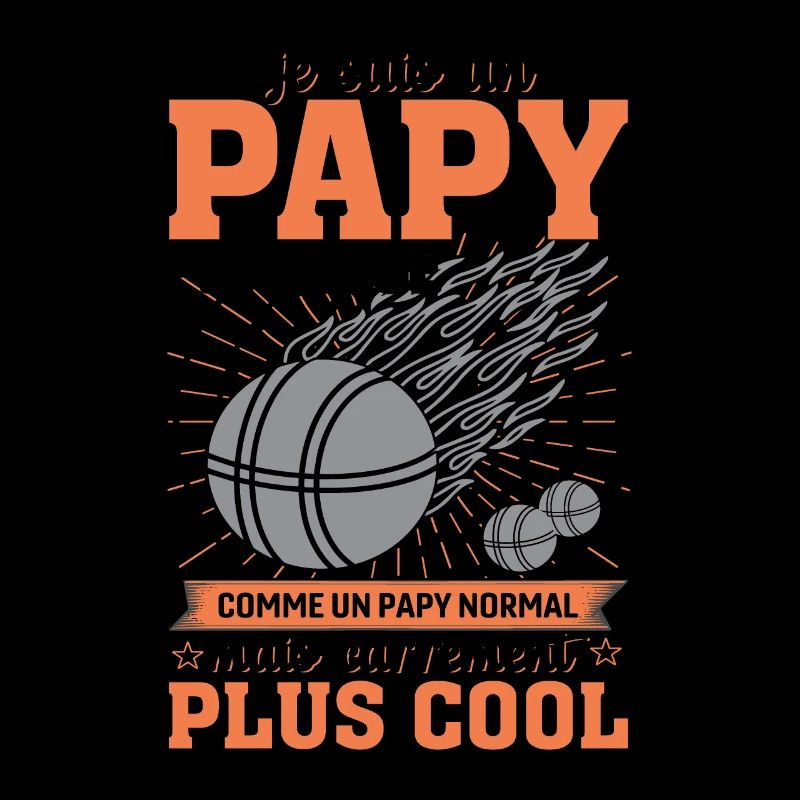 Je Suis Un Papy Pétanque Carrément Plus Cool