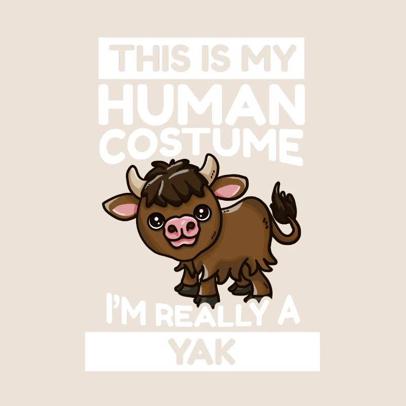 This Is My Human Costume I'm Really A Yak