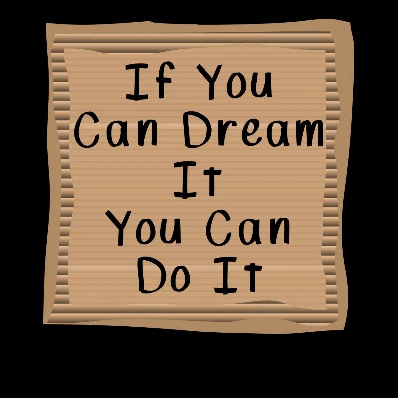 If you can Dream it you can do it