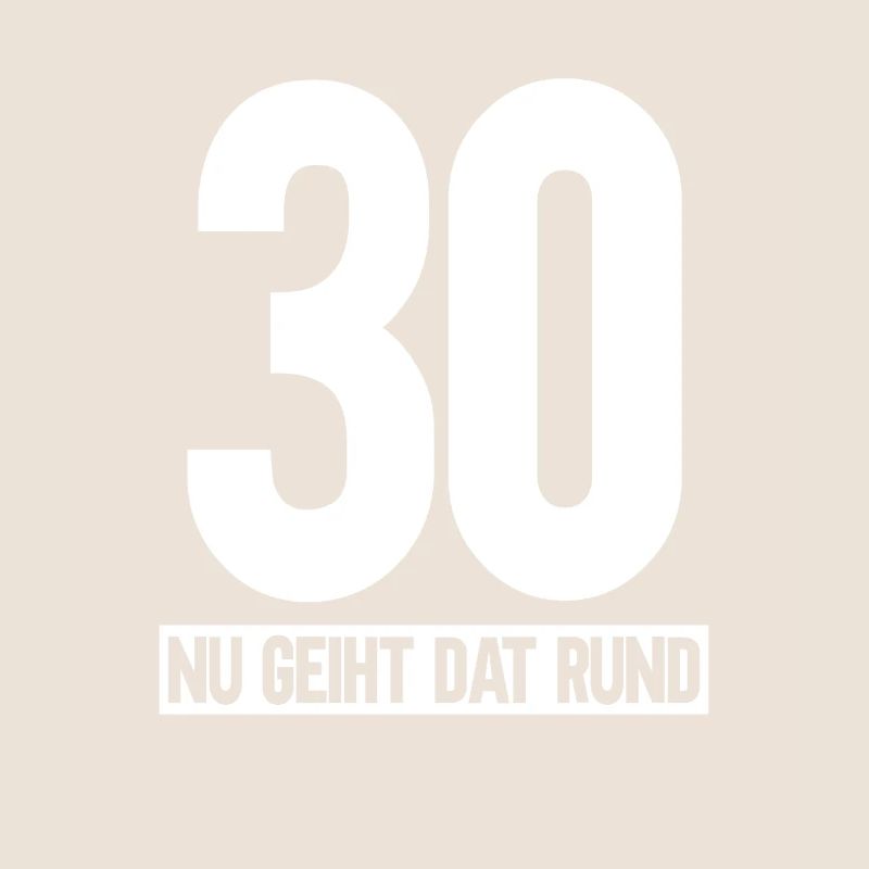30 Nu Geiht Dat Rund - 50 Geburtstag Plattdeutsch