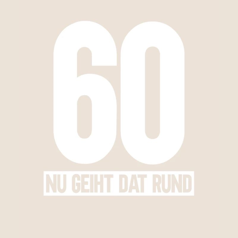 60 Nu Geiht Dat Rund - 50 Geburtstag Plattdeutsch
