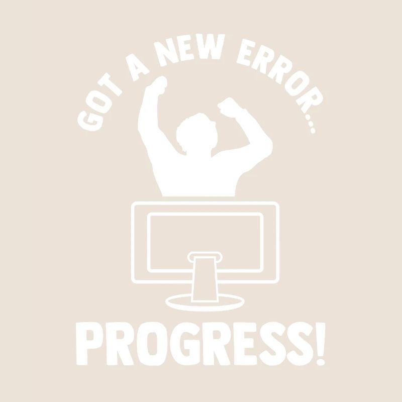Got A New Error Progress Coder Software Developer