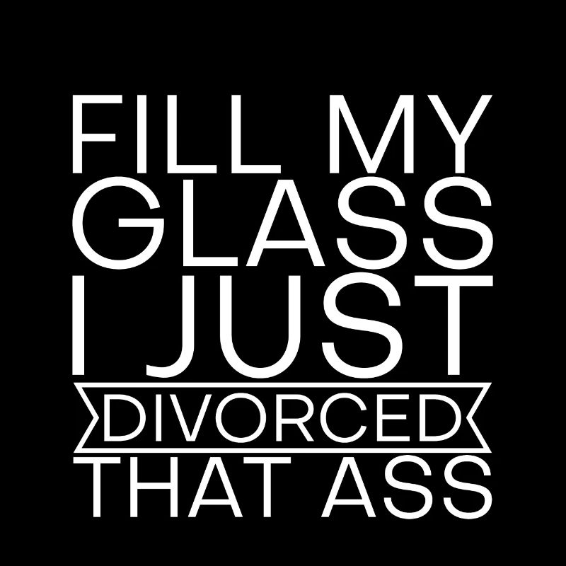 Remplis mon verre Je viens de divorcer ce cul 2