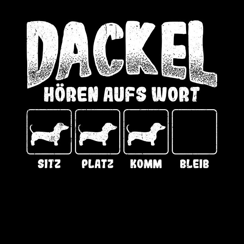 DACKEL HÖREN AUFS WORT SITZ PLATZ KOMM BLEIB - Dac