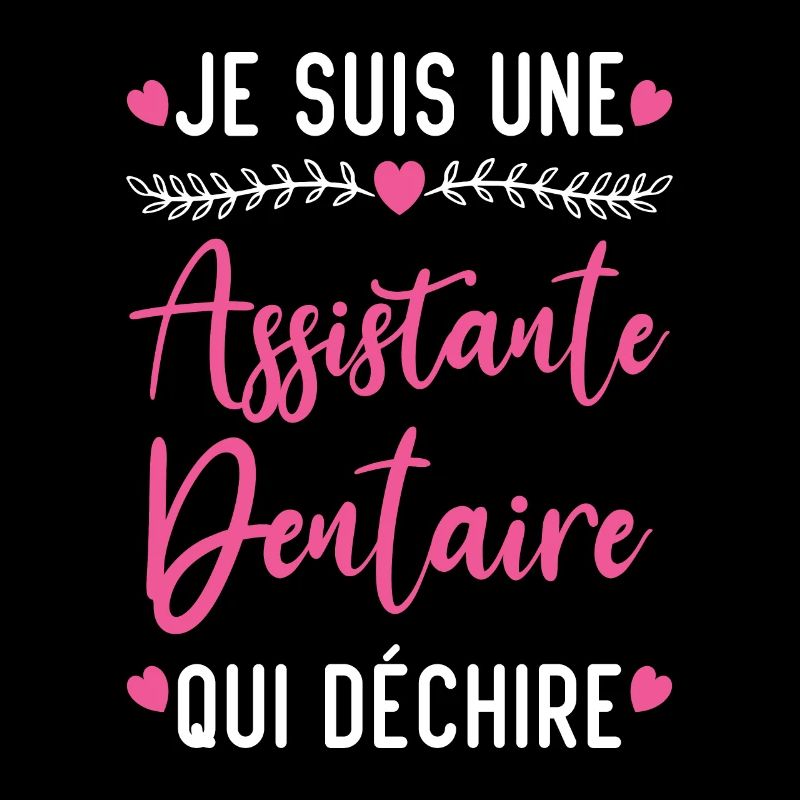 Je suis Assistante Dentaire qui Déchire