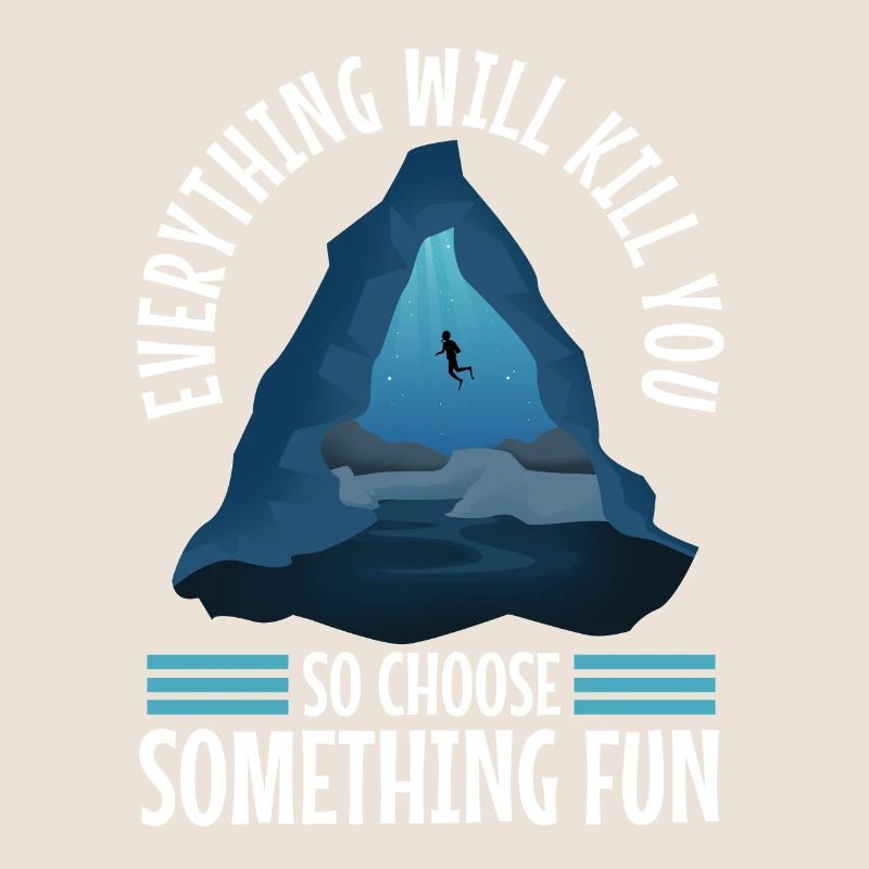 Everything will kill you so choose something fun