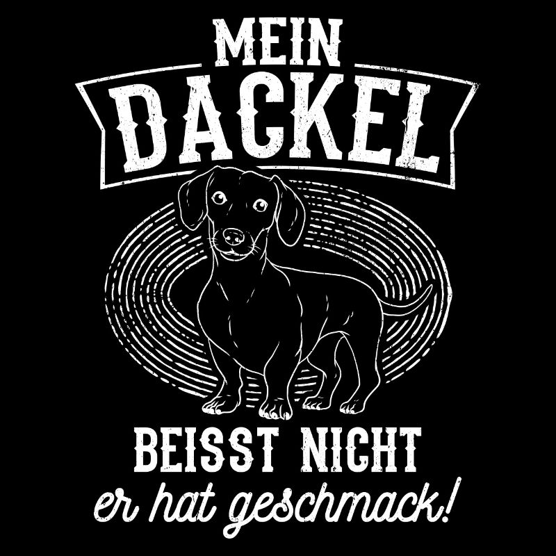 Mein Dackel beisst nicht, er hat Geschmack Dackelh