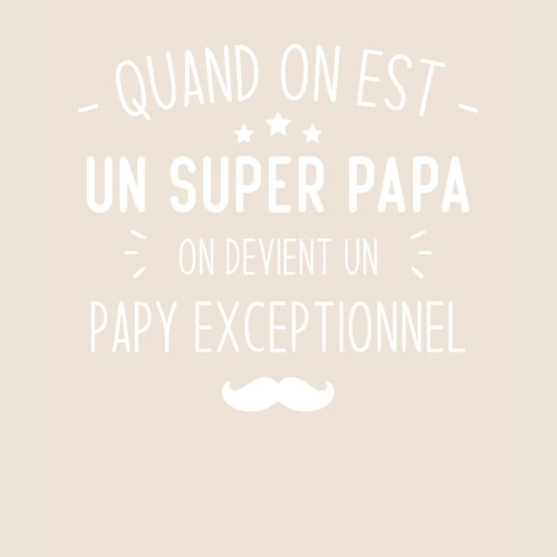 Un super papa on devient un papy exceptionnel