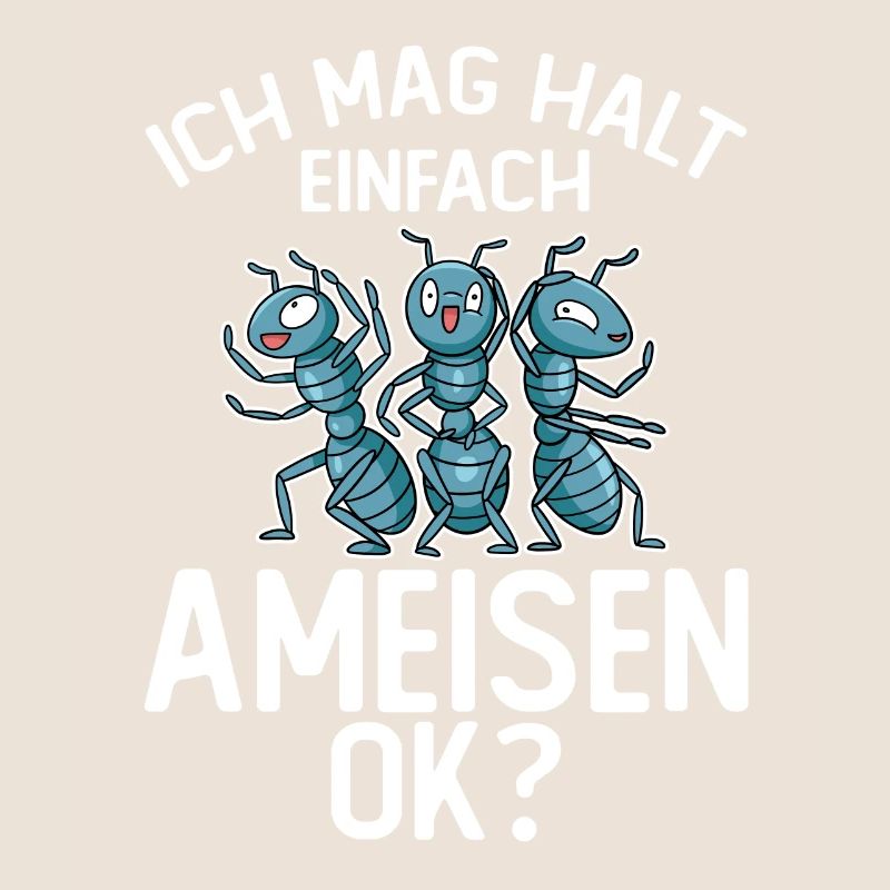 Ich mag halt einfach Ameisen, OK?
