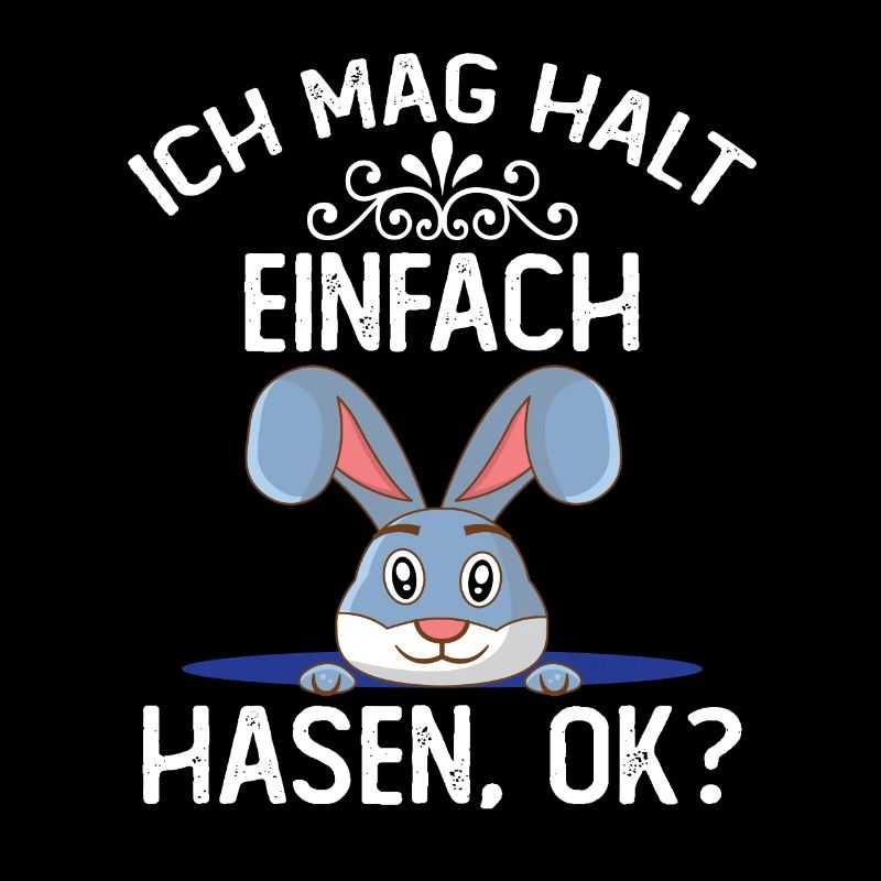 Hase Häschen - Ich mag halt einfach Hasen Ok?