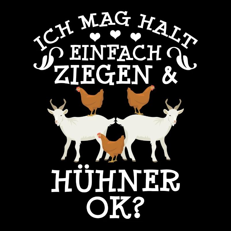 Ich mag halt einfach Ziegen & Hühner, OK?