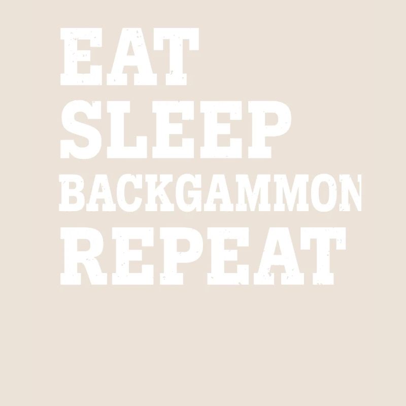MANGER SOMMEIL BACKGAMMON RÉPÉTER DRÔLE SARCASTIQUE