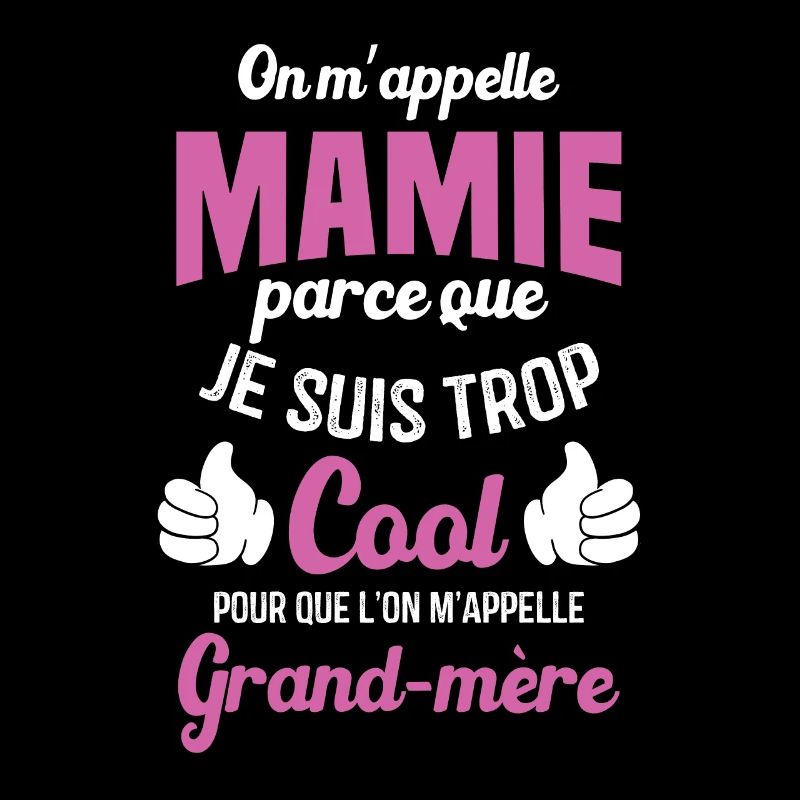 On m'appelle mamie parce que je suis trop cool