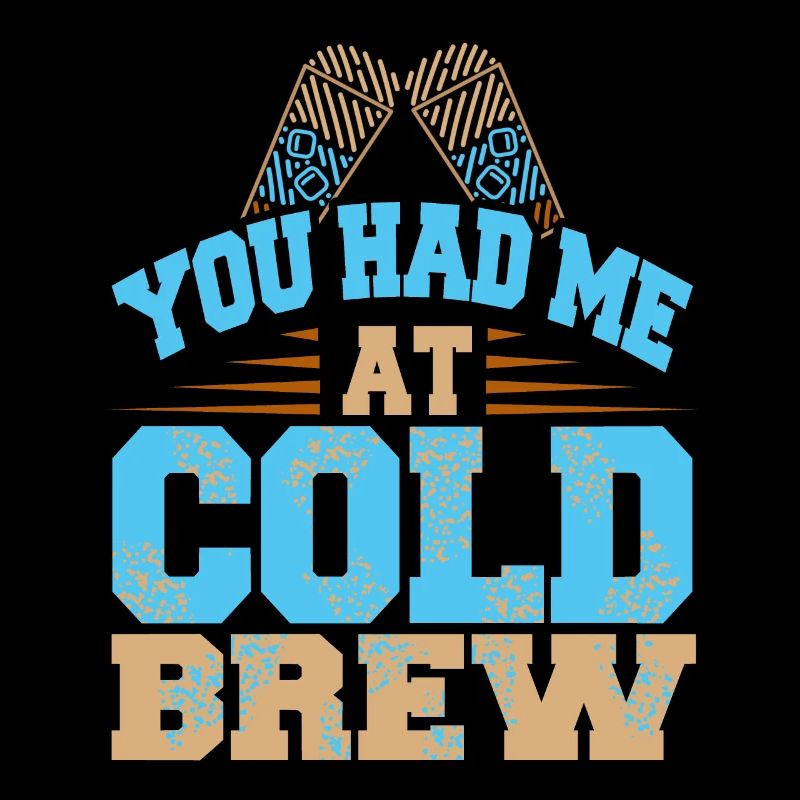 Du hattest mich bei Cold Brew