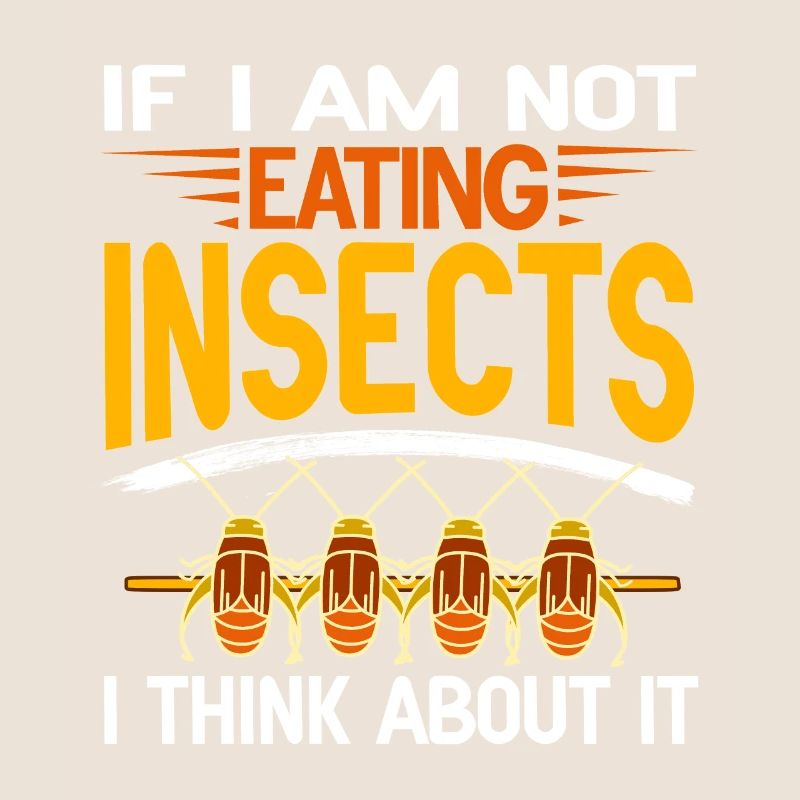 If I don't eat insects, I think about it
