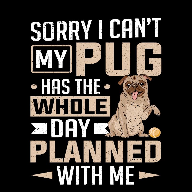 Mops Hundebesitzer Mops hat den ganzen Tag geplant