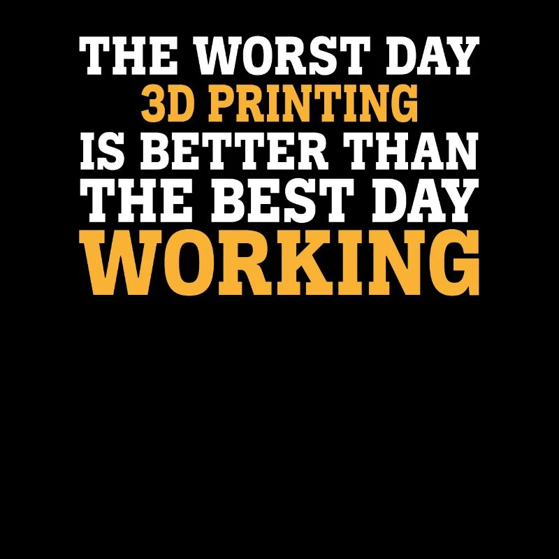 LE PIRE JOUR D’IMPRESSION 3D EST MEILLEUR QUE LE MEILLEUR