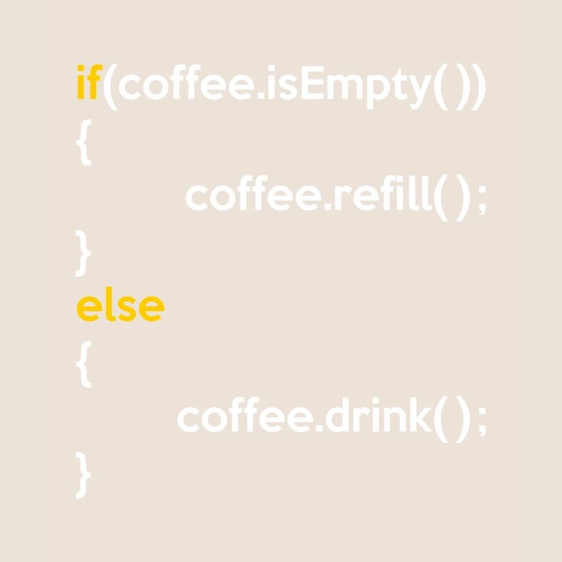 If Coffee Is Empty Coffee Refill Else Coffee Drink
