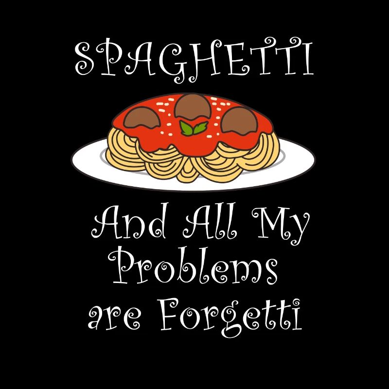 Spaghetti Forgetti Citation ironique Pasta Lover