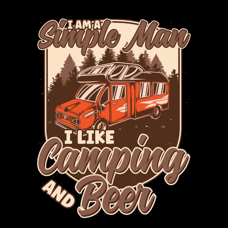 I am a simple man I like camping beer