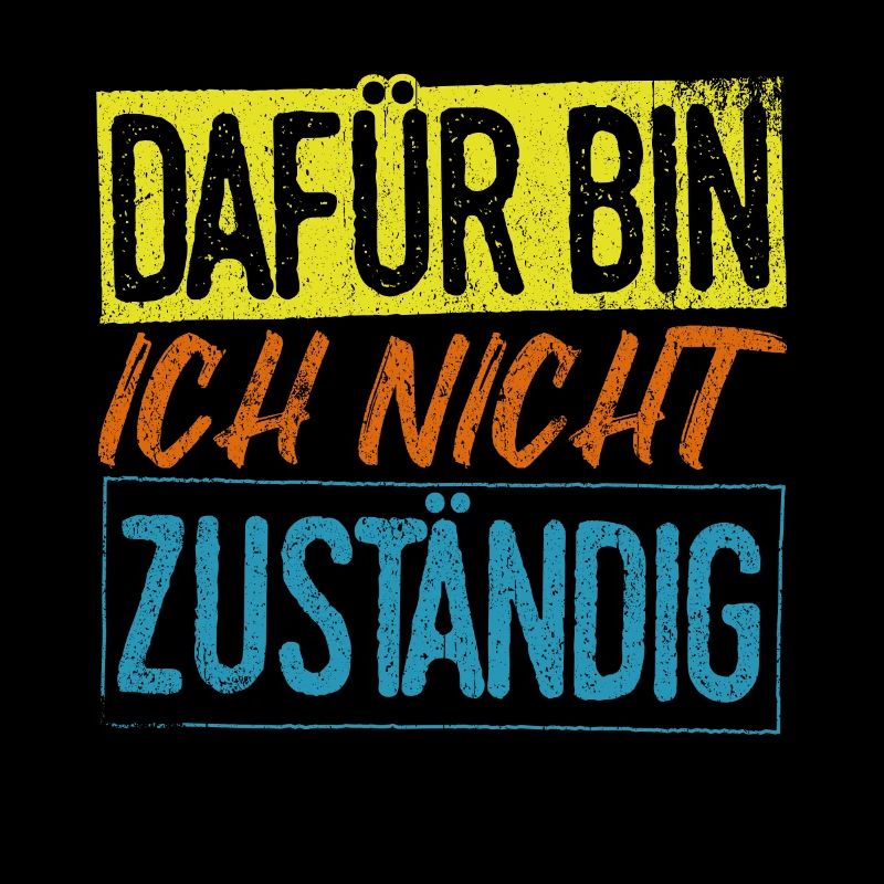 Beamter - Dafür Bin Ich Nicht Zuständig Geschenk