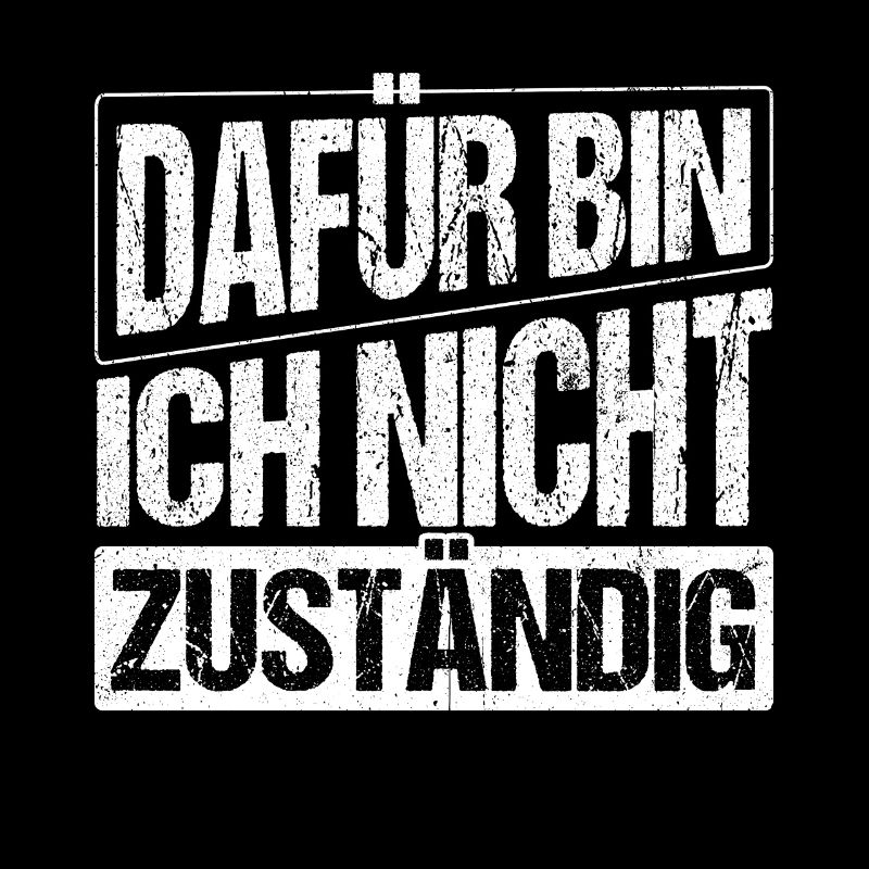 Beamter - Dafür Bin Ich Nicht Zuständig Geschenk