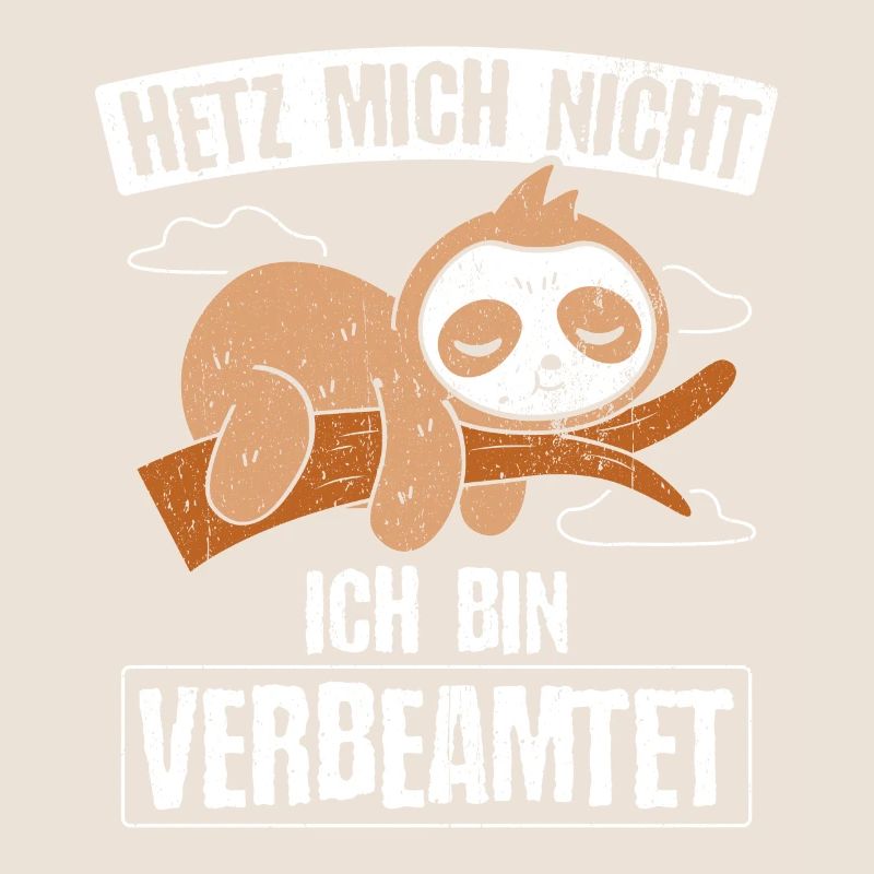 Beamter - Hetz mich nicht ich bin verbeamtet Gesch