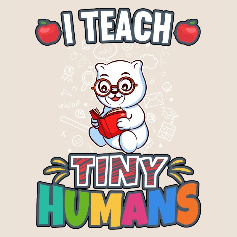 I Teach Tiny Humans Elementary School Teacher